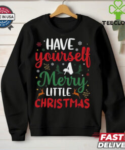 Have Yourself A Merry Little Christmas Days shirt