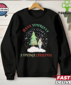 Have Yourself A Vintage Christmas shirt