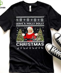 Have a Holly Dolly signature ugly Christmas 2022 shirt