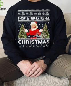 Have a Holly Dolly signature ugly Christmas 2022 hoodie, sweater, longsleeve, shirt v-neck, t-shirt