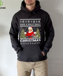 Have a Holly Dolly signature ugly Christmas 2022 hoodie, sweater, longsleeve, shirt v-neck, t-shirt