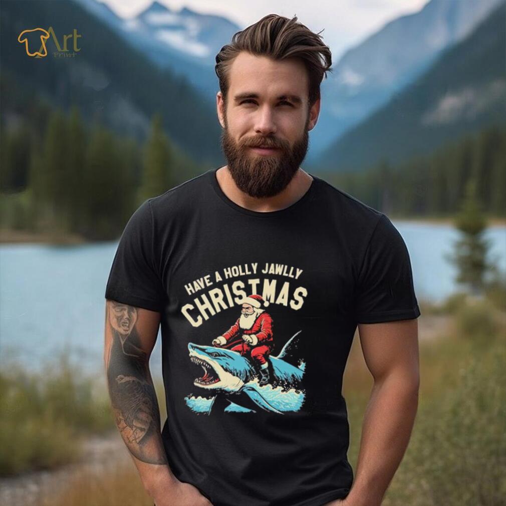 Have a Holly Jawlly Christmas Santa Claus shirt Have a Holly Jawlly Christmas Santa Claus shirt