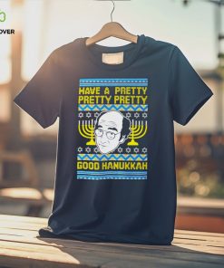 Have a pretty pretty pretty good Hanukkah hoodie, sweater, longsleeve, shirt v-neck, t-shirt