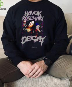 Havok and Rosemary Decay hoodie, sweater, longsleeve, shirt v-neck, t-shirt