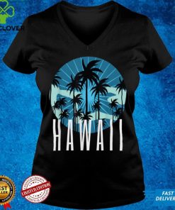 Hawaii Hawaiian Island Vacation Palm Trees Beach Gif T Shirt 3 Hawaii Hawaiian Island Vacation Palm Trees Beach Gif T Shirt