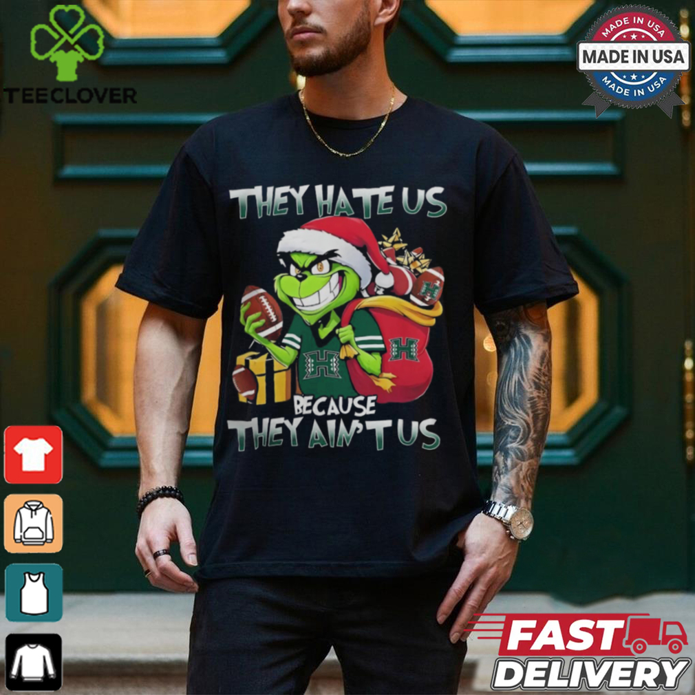 Hawai'i Rainbow Warriors X Grinch They Hate Us Because They Ain’t Us Christmas Shirt Hawai'i Rainbow Warriors X Grinch They Hate Us Because They Ain’t Us Christmas Shirt