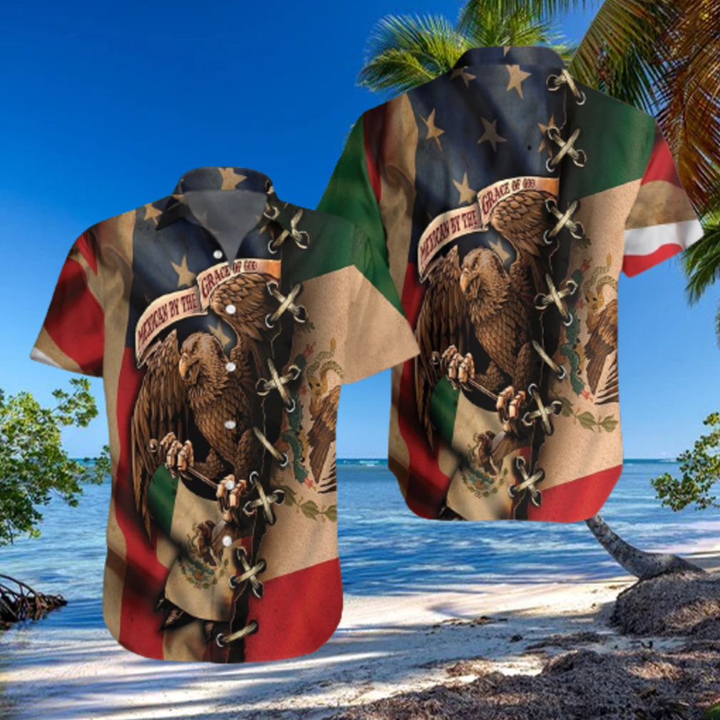 Hawaiian Aloha Shirts Mexican By The Grace Of God Hawaiian Aloha Shirts Mexican By The Grace Of God