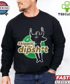 Hawk Skippin_ Like A Dipshit T Shirt