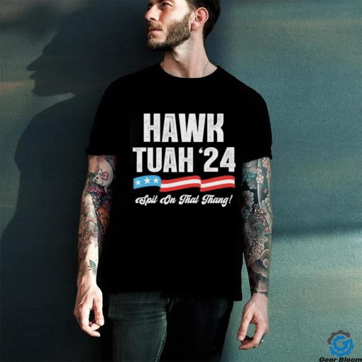 Hawk Tuah 2024 Spit On That Thang 4th of July shirt
