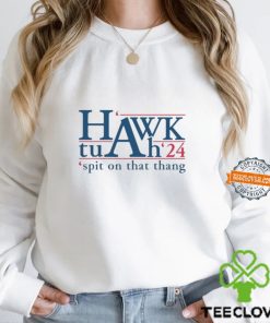 Hawk Tuah 24 Spit on That Thang Best Text Shirt