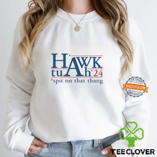 Hawk Tuah 24 Spit on That Thang Best Text Shirt