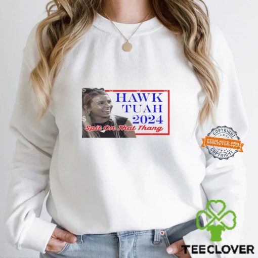 Hawk Tuah Girl 2024 Spit on That Thang poster Shirt