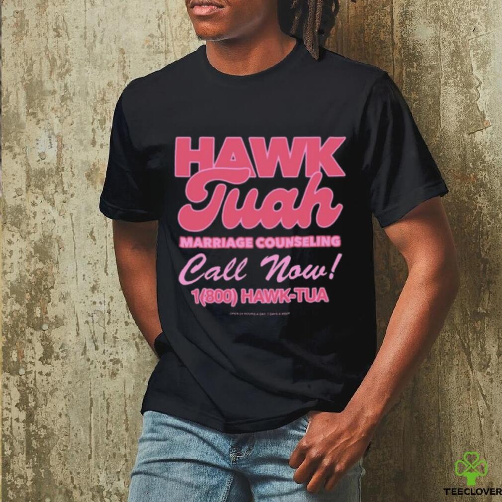 Hawk Tuah Marriage Counseling Call Now 1800 Hawk Tuah Tee Shirt Hawk Tuah Marriage Counseling Call Now 1800 Hawk Tuah Tee Shirt
