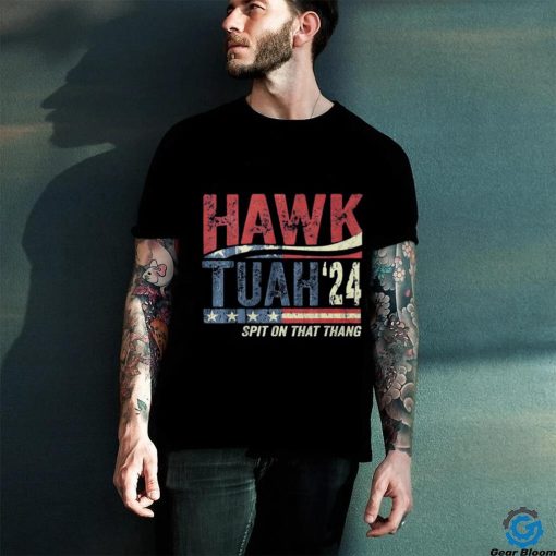 Hawk Tuah Spit On That Thang T shirts