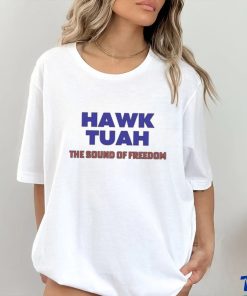 Hawk Tuah The Sound Of Freedom T Shirt