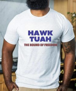 Hawk Tuah The Sound Of Freedom T Shirt