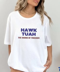 Hawk Tuah – The Sound Of Freedom 24 Shirt
