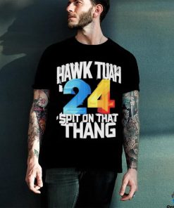 Hawk Tush Spit on that Thing Presidential Candidate 2024 shirt
