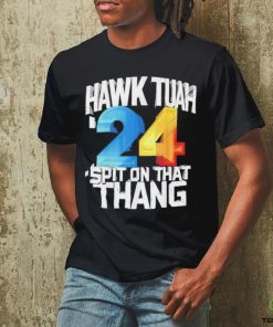 Hawk Tush Spit on that Thing Presidential Candidate 2024 shirt