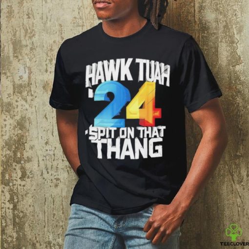 Hawk Tush Spit on that Thing Presidential Candidate 2024 shirt