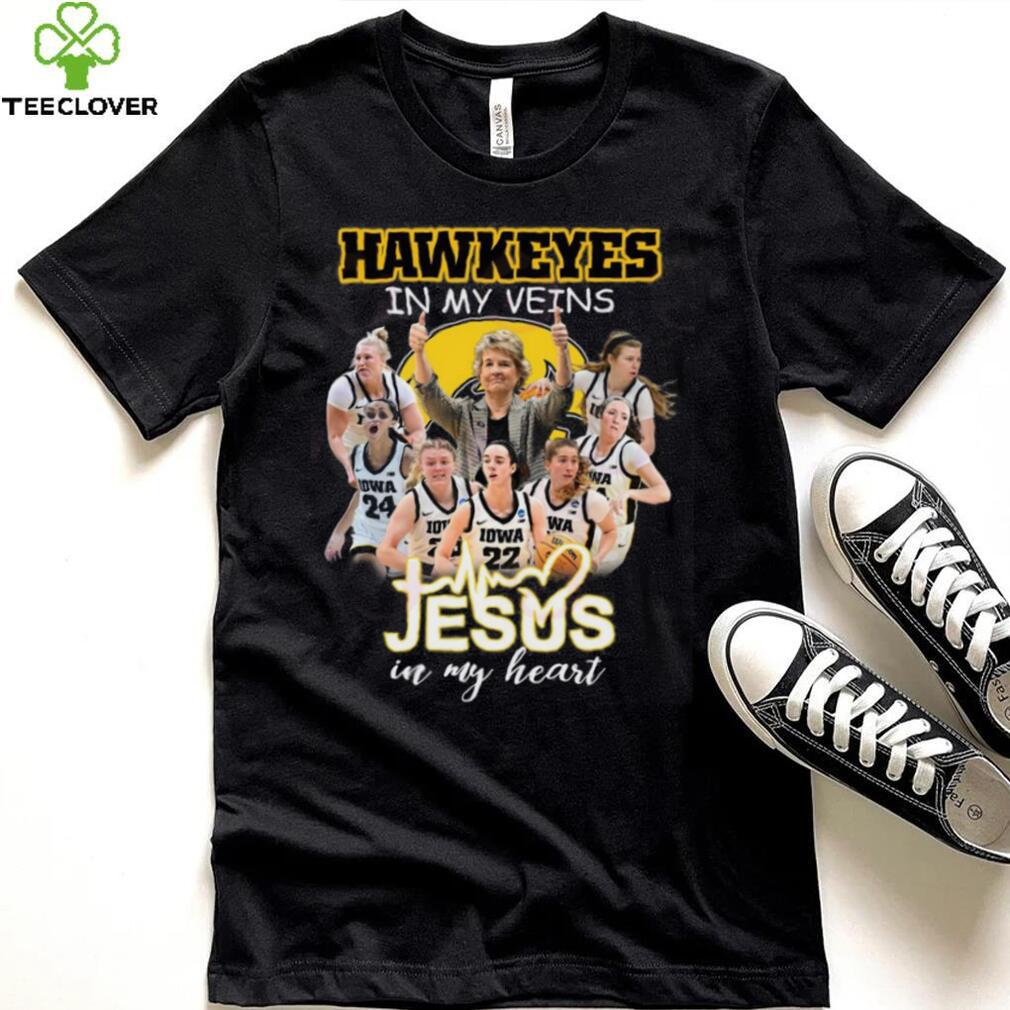 Hawkeyes In My Veins Jesus In My Heart T Shirt Hawkeyes In My Veins Jesus In My Heart T Shirt