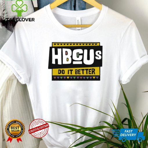 Hbcus Do It Better Shirt