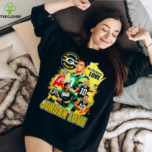 Green Bay Packers go pack go all you need is Love Jordan Love signature Vintage hoodie, sweater, longsleeve, shirt v-neck, t-shirt