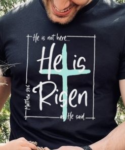 He Is Risen As He Said Christian Easter Day Shirt