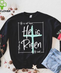 He Is Risen As He Said Christian Easter Day Shirt