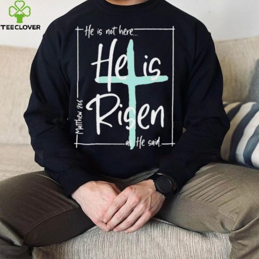 He Is Risen As He Said Christian Easter Day Shirt