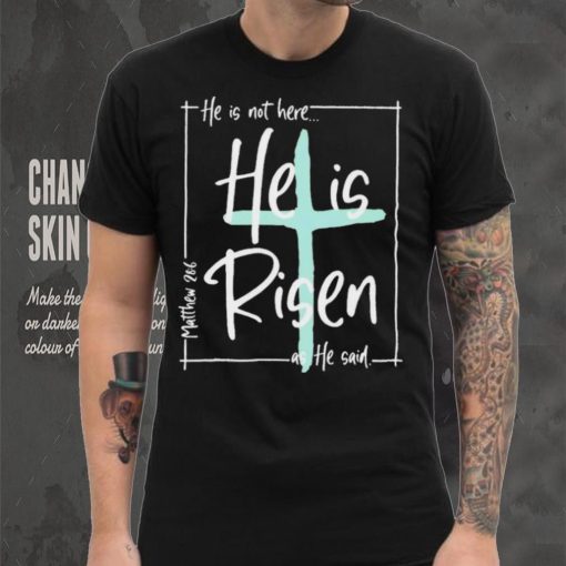 He Is Risen As He Said Christian Easter Day Shirt