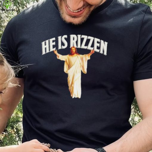He Is Rizzen Christian Funny Religious Faith Cross Jesus T shirt