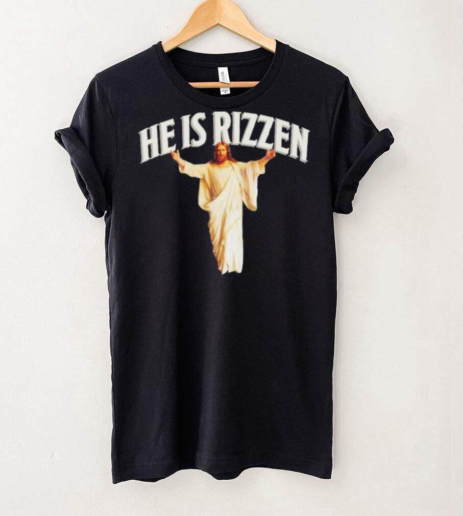 He Is Rizzen Christian Funny Religious Faith Cross Jesus T shirt He Is Rizzen Christian Funny Religious Faith Cross Jesus T shirt