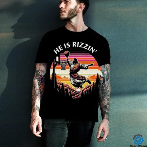 He Is Rizzin Jesus Basketball Easter Christian Shirt