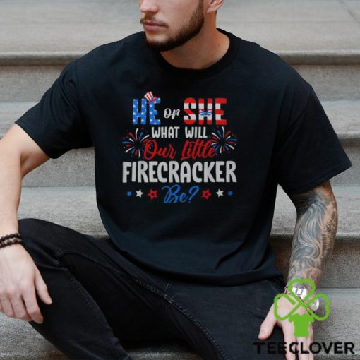 He Or She What Will Our Little Firecracker Be Gender Reveal Men's T hoodie, sweater, longsleeve, shirt v-neck, t-shirt