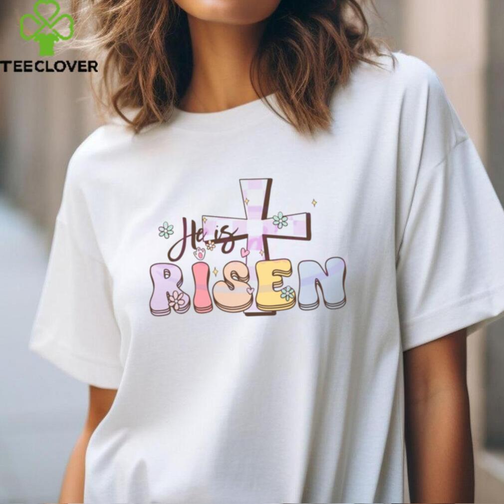 He is Risen Christian Easter Bible Verse shirt He is Risen Christian Easter Bible Verse shirt