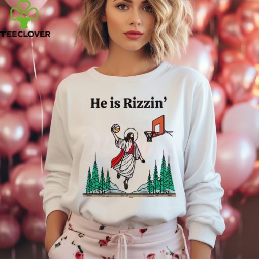 He is Rizzin Funny Easter Jesus hoodie, sweater, longsleeve, shirt v-neck, t-shirt