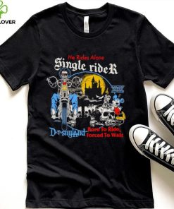 He rides alone single rider shirt