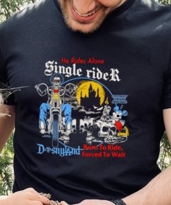 He rides alone single rider shirt