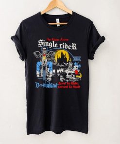 He rides alone single rider shirt