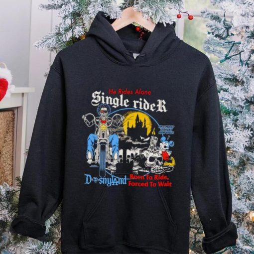 He rides alone single rider shirt