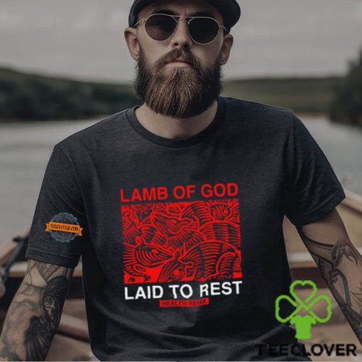 Health Lamb Of God Laid To Rest Health Remix Shirt