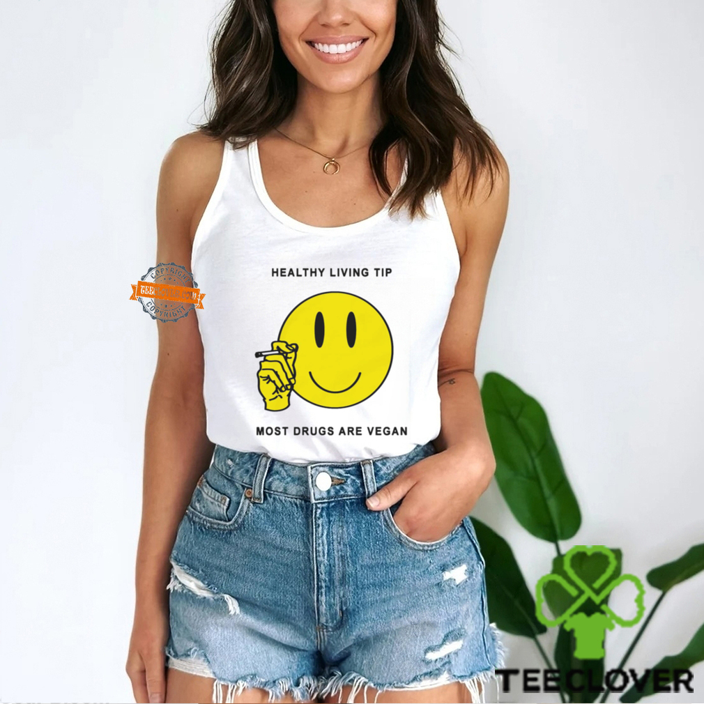 Healthy Living Tip Most Drugs Are Vegan By Renaissance Man Shirt Healthy Living Tip Most Drugs Are Vegan By Renaissance Man Shirt