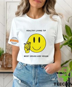 Healthy Living Tip Most Drugs Are Vegan By Renaissance Man Shirt