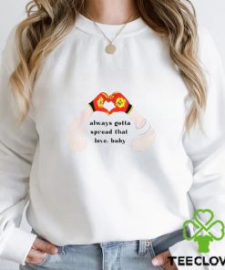 Heart For Taylor Travis Kelce 87 Heart Always Gotta Spread That Love Baby hoodie, sweater, longsleeve, shirt v-neck, t-shirt