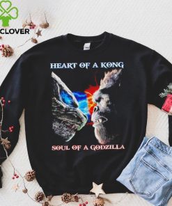 Heart Of A Kong Soul Of A Godzilla T Shirt
