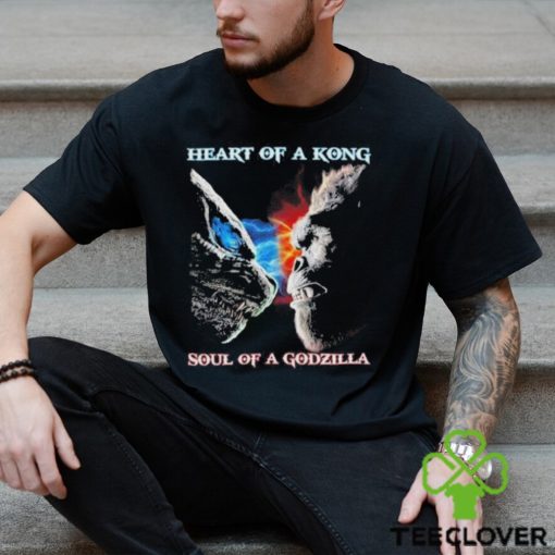 Heart Of A Kong Soul Of A Godzilla T Shirt