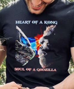 Heart Of A Kong Soul Of A Godzilla T Shirt 3 Heart Of A Kong Soul Of A Godzilla T Shirt