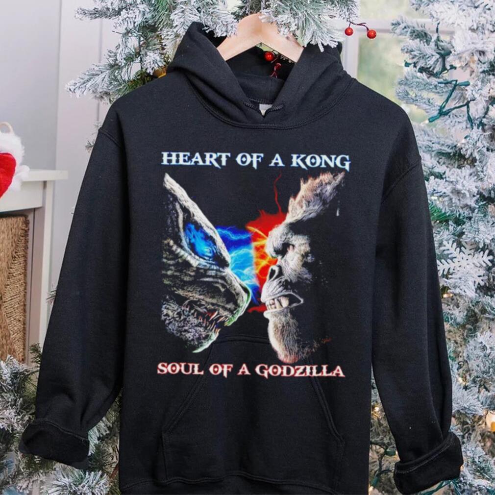 Heart Of A Kong Soul Of A Godzilla T Shirt Heart Of A Kong Soul Of A Godzilla T Shirt