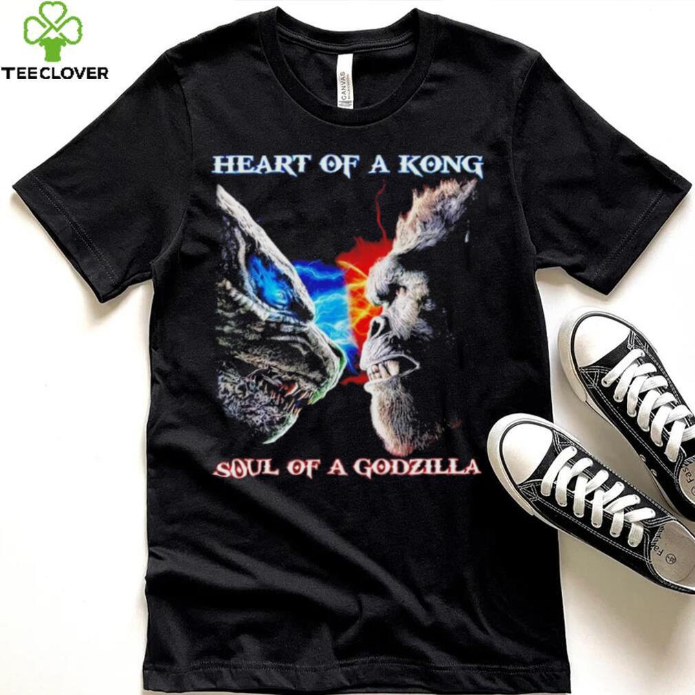 Heart Of A Kong Soul Of A Godzilla T Shirt Heart Of A Kong Soul Of A Godzilla T Shirt